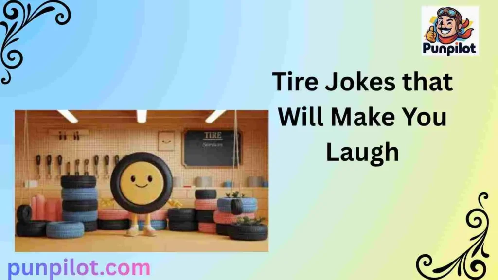 Tire Jokes that Will Make You Laugh