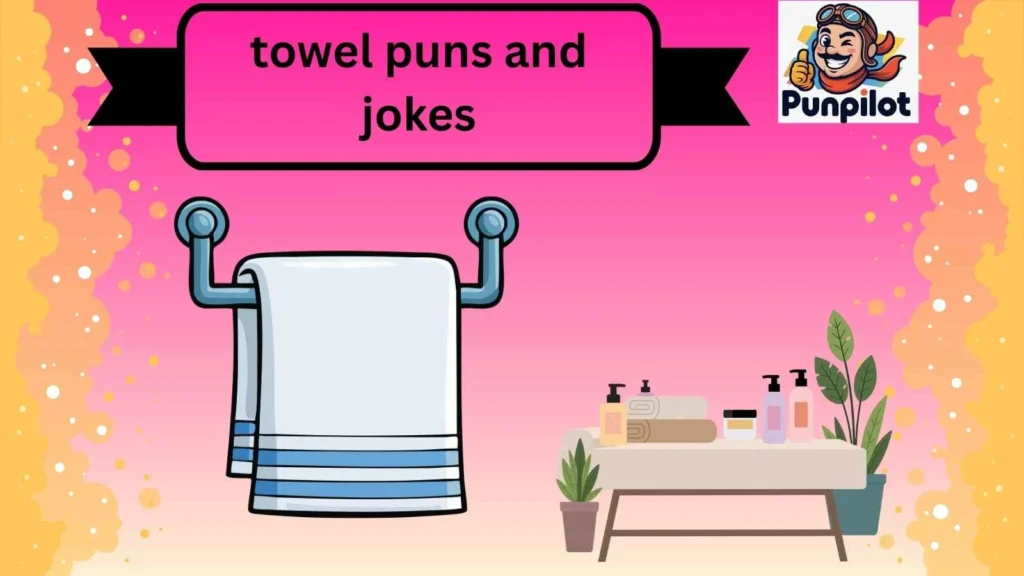 towel puns and jokes
