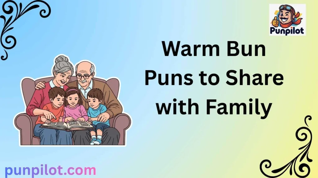 Warm Bun Puns to Share with Family