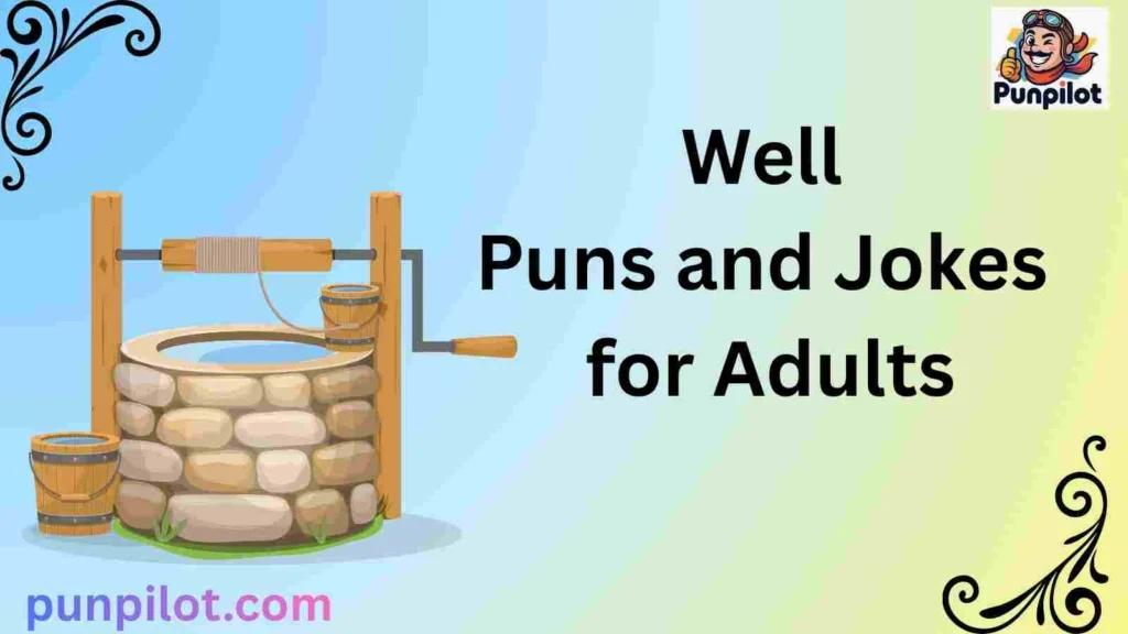 Well Puns and Jokes for Adults