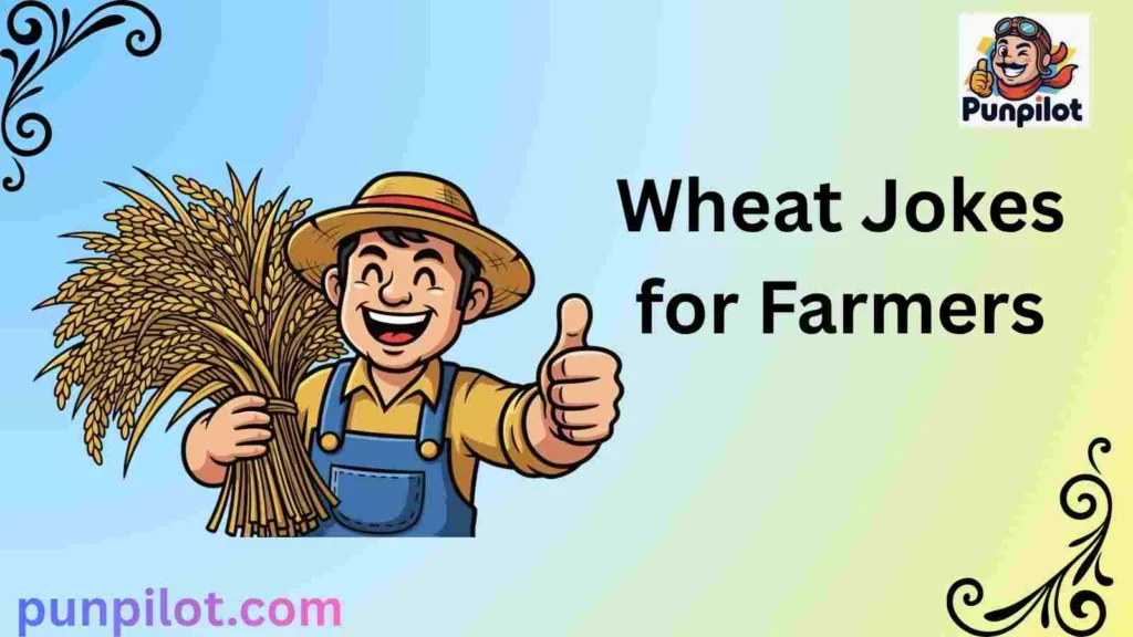 Wheat Jokes for Farmers