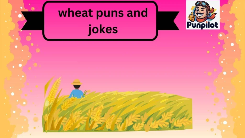 wheat puns and jokes