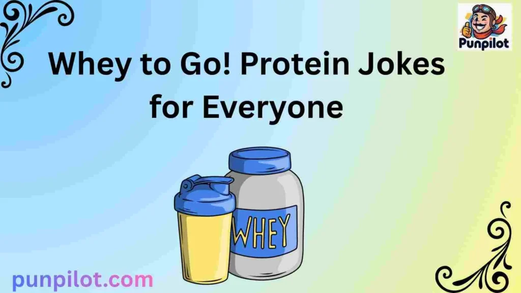 Whey to Go! Protein Jokes for Everyone