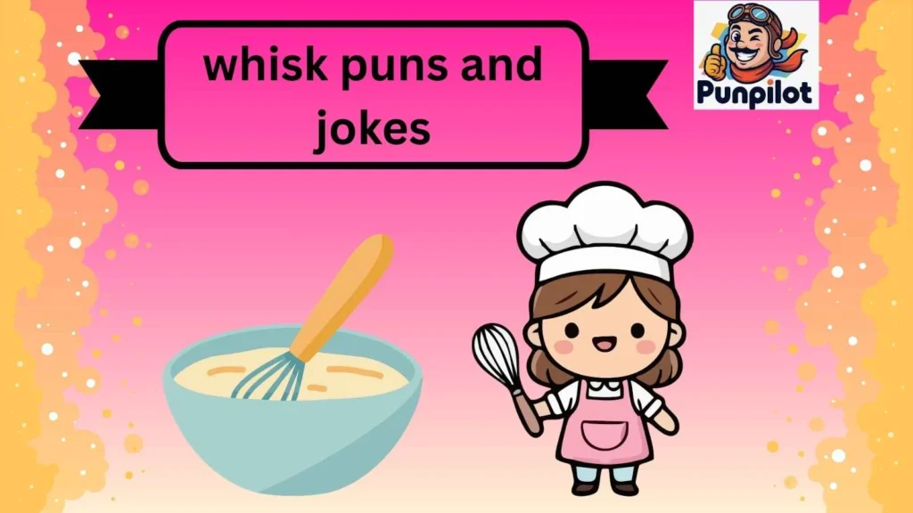 whisk puns and jokes