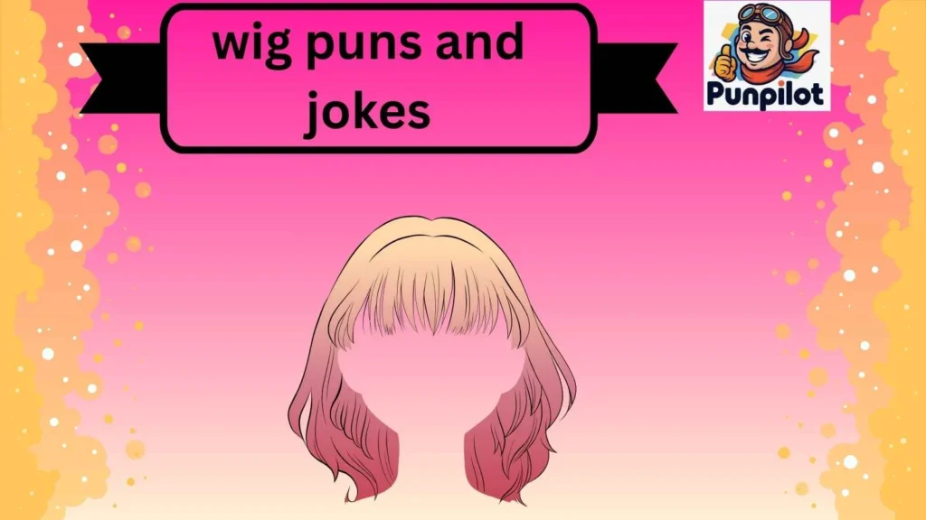 wig puns and jokes