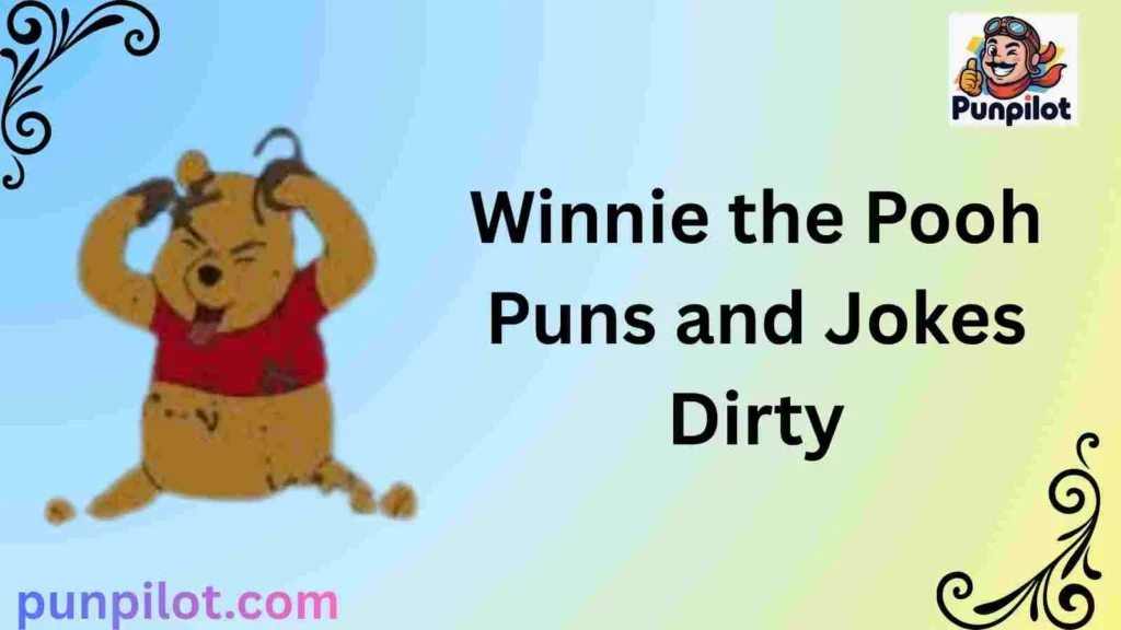 Winnie the Pooh Puns and Jokes Dirty