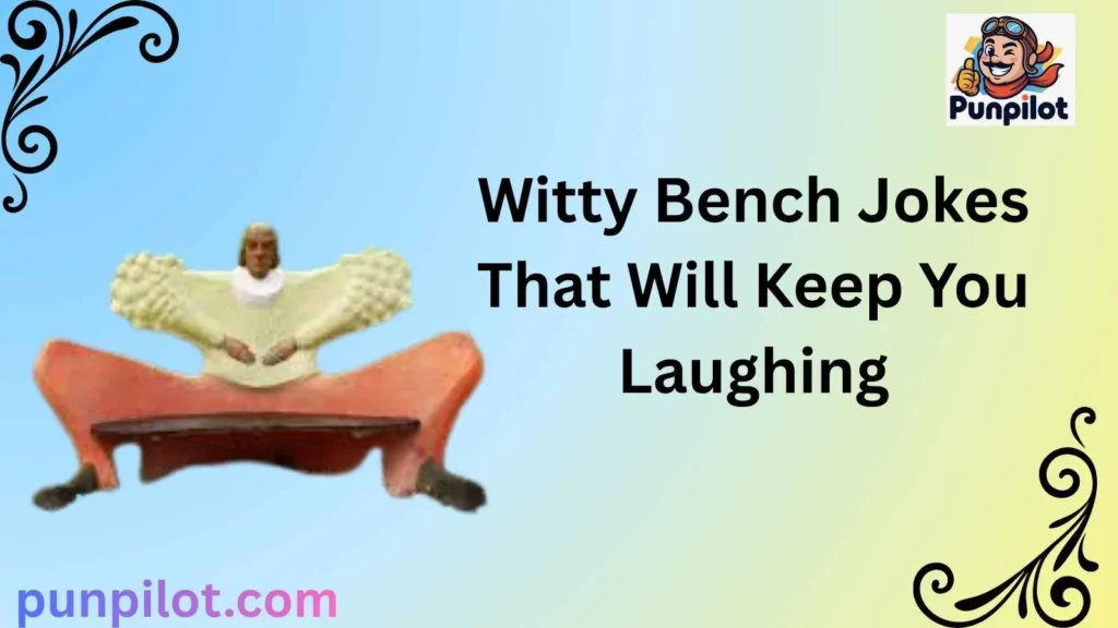Witty Bench Jokes That Will Keep You Laughing
