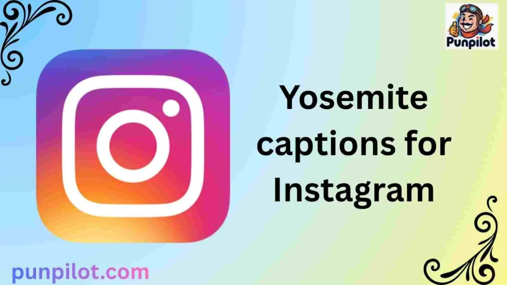 Yosemite captions for Instagram