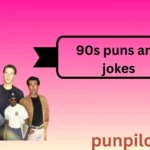 90s puns and jokes