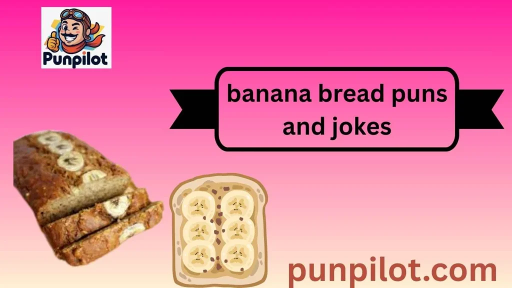 banana bread puns and jokes