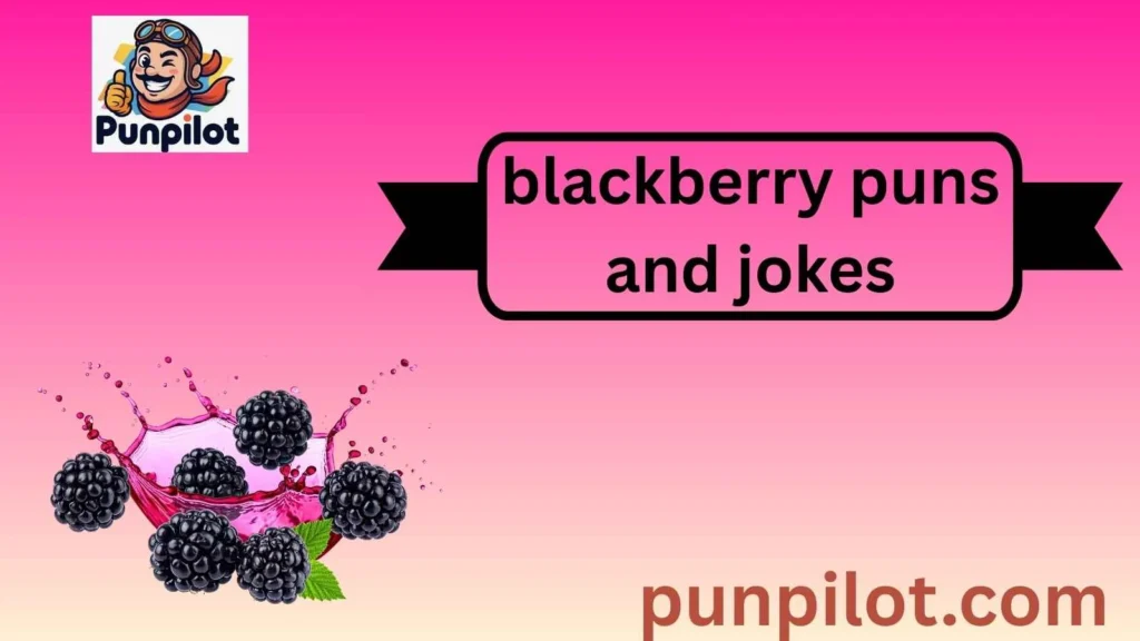 blackberry puns and jokes