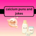 calcium puns and jokes