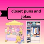 closet puns and jokes