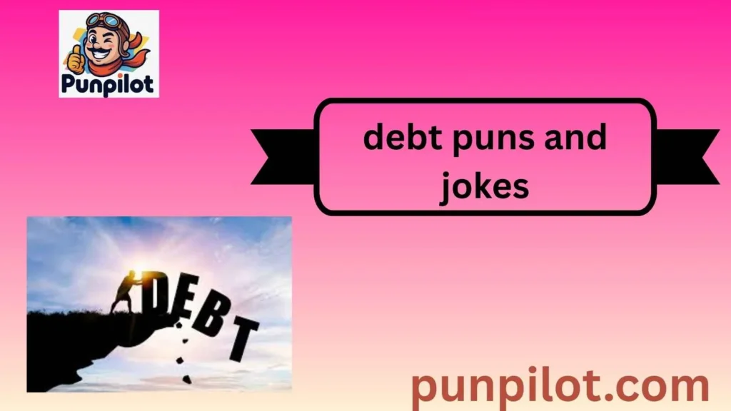 debt puns and jokes