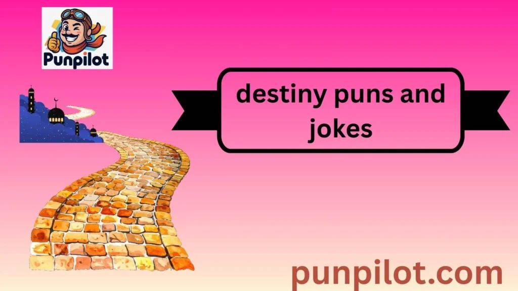 destiny puns and jokes