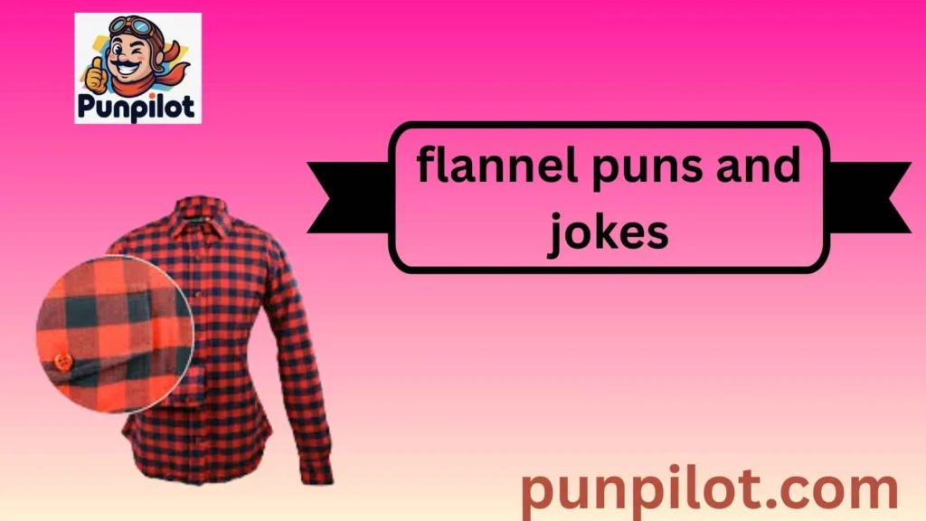 flannel puns and jokes