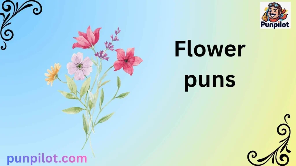 Flower puns