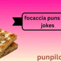 focaccia puns and jokes