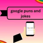 google puns and jokes