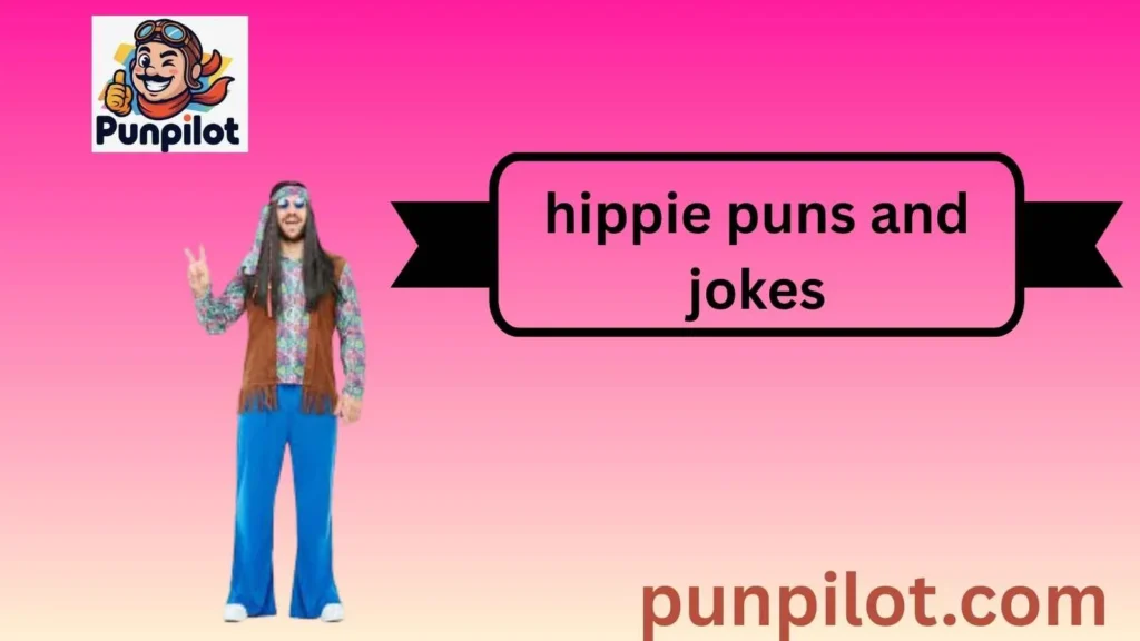 hippie puns and jokes