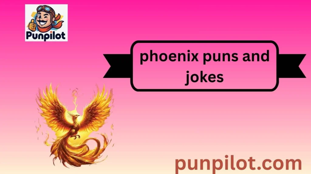 phoenix puns and jokes