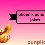 phoenix puns and jokes