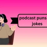 podcast puns and jokes