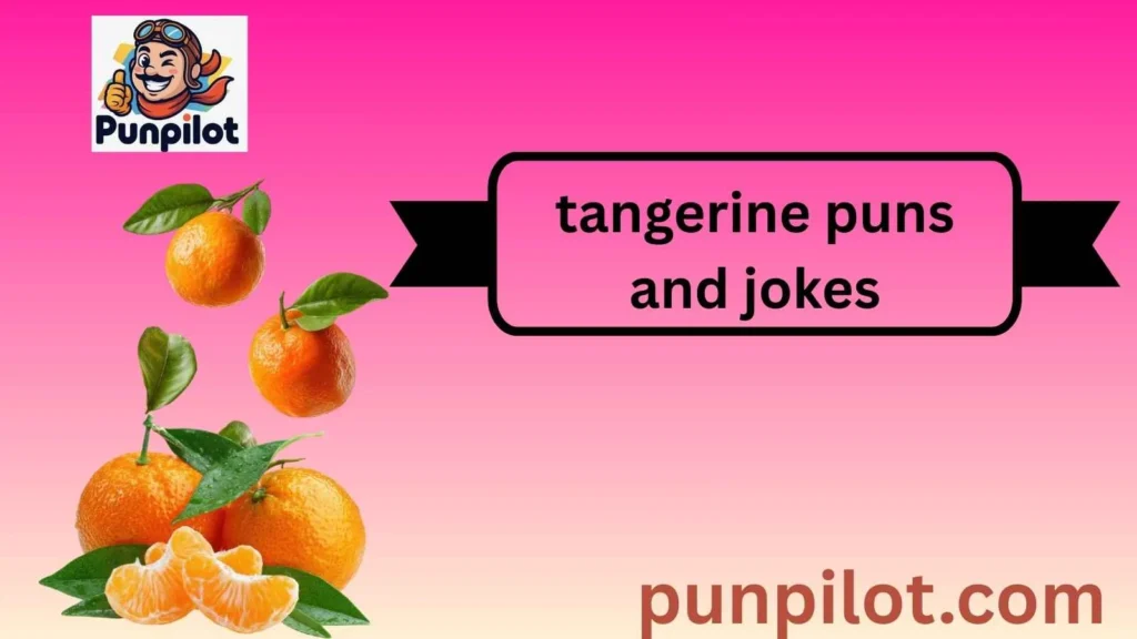 tangerine puns and jokes