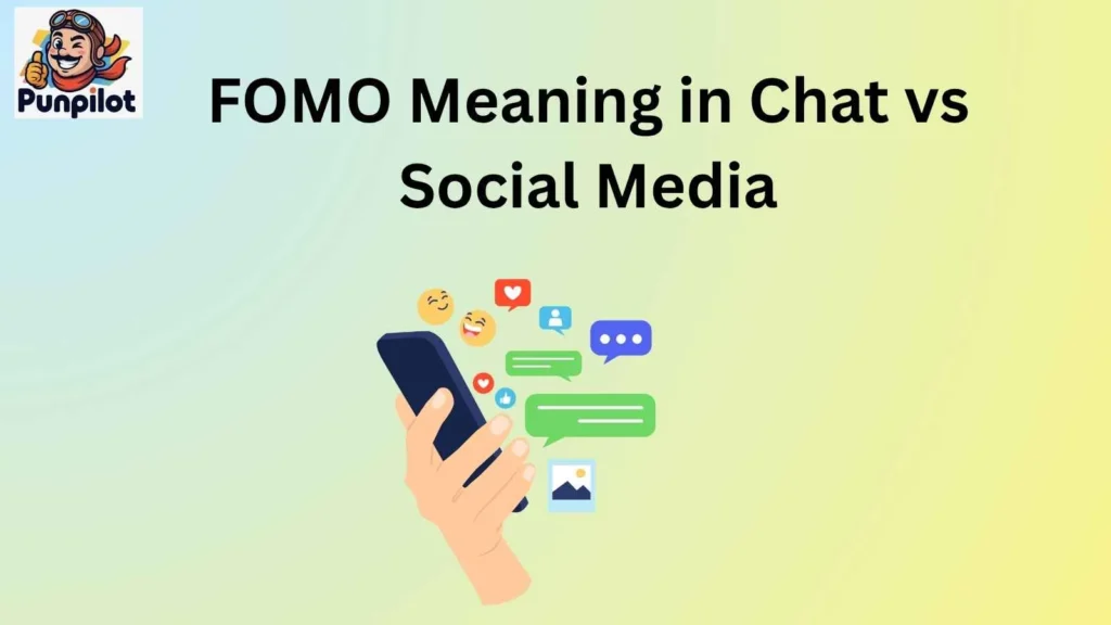 FOMO Meaning in Chat vs Social Media