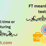FT meaning in text