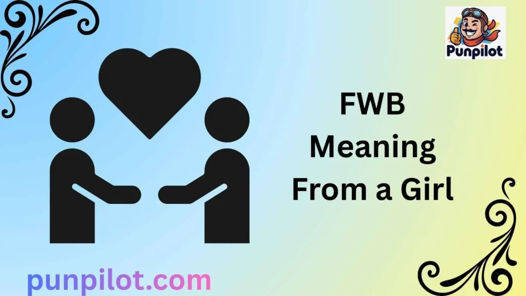 FWB Meaning From a Girl