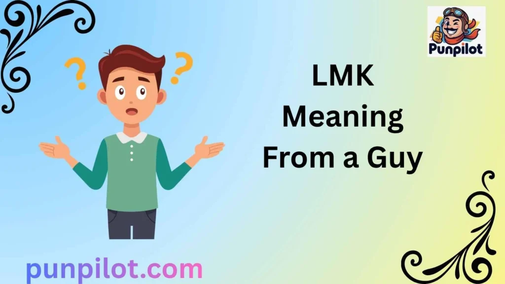 LMK Meaning From a Guy