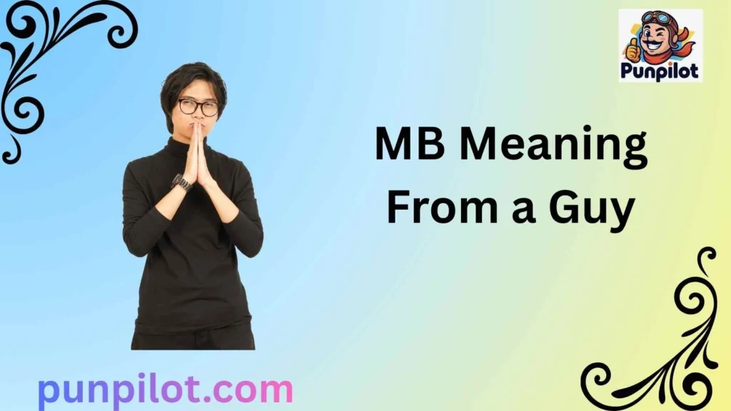 MB Meaning From a Guy