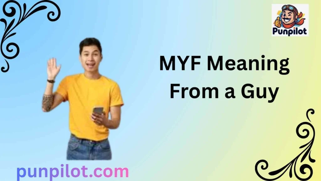  MYF Meaning From a Guy
