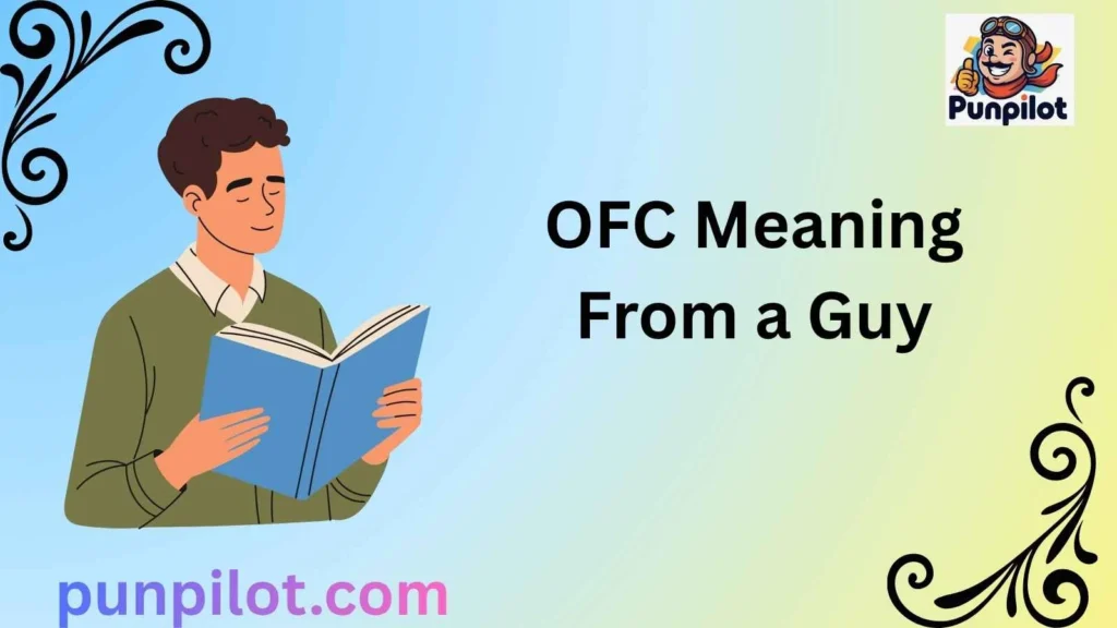 OFC  Meaning From a Guy