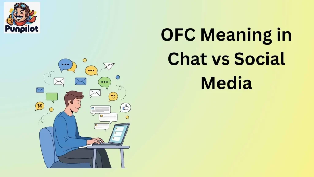 OFC Meaning in Chat vs Social Media