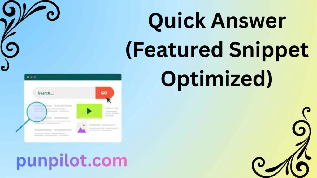 Quick Answer (Featured Snippet Optimized)