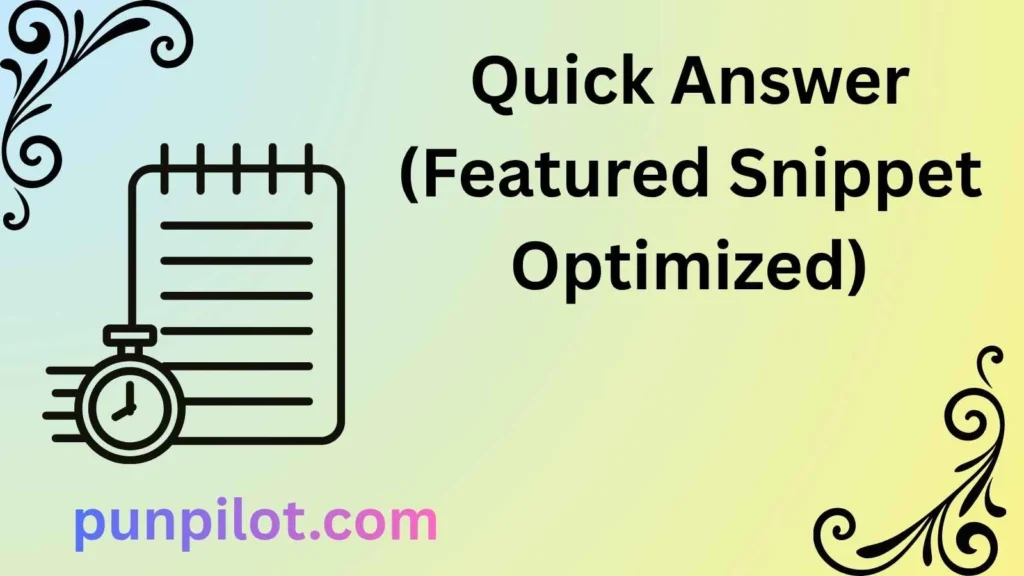 Quick Answer (Featured Snippet Optimized)