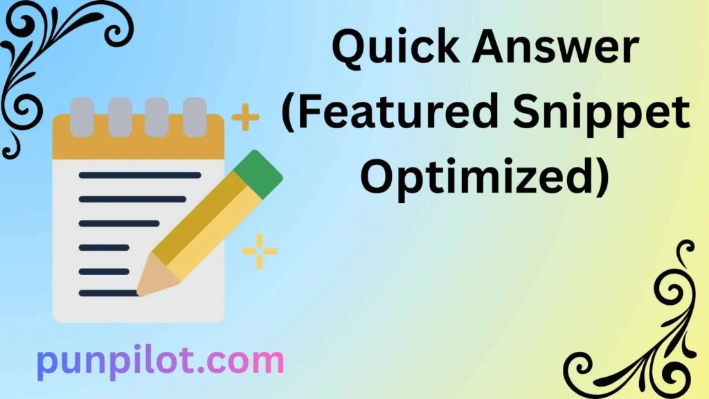 Quick Answer (Featured Snippet Optimized)
