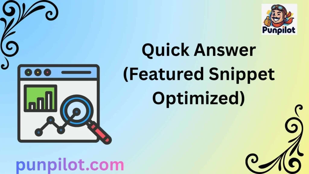Quick Answer (Featured Snippet Optimized) 