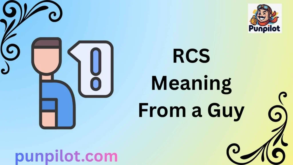 RCS Meaning From a Guy