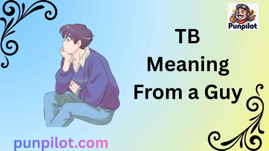 TB Meaning From a Guy