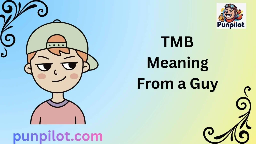 TMB Meaning From a Guy