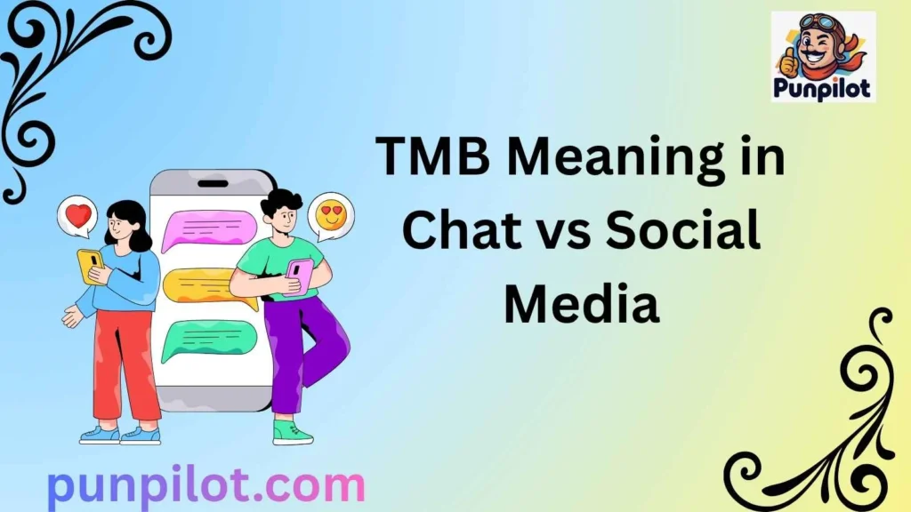 TMB Meaning in Chat vs Social Media