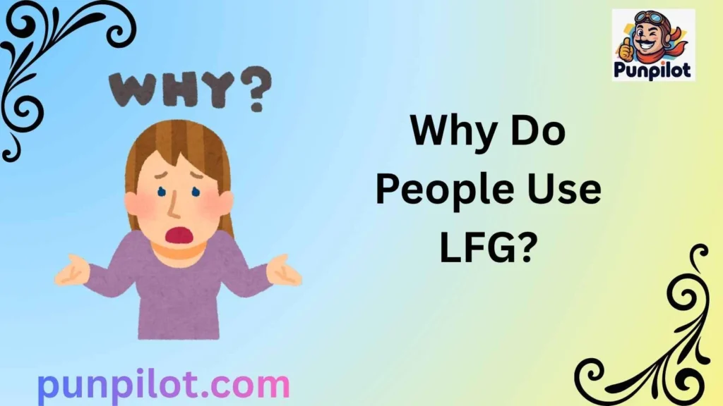 Why Do People Use LFG?