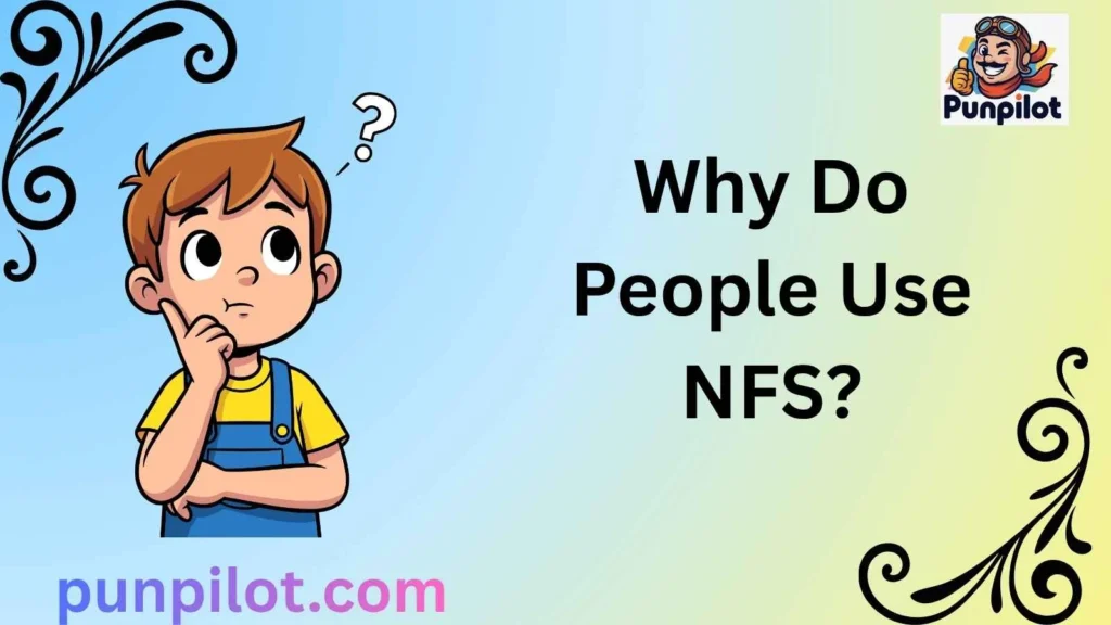 Why Do People Use NFS?