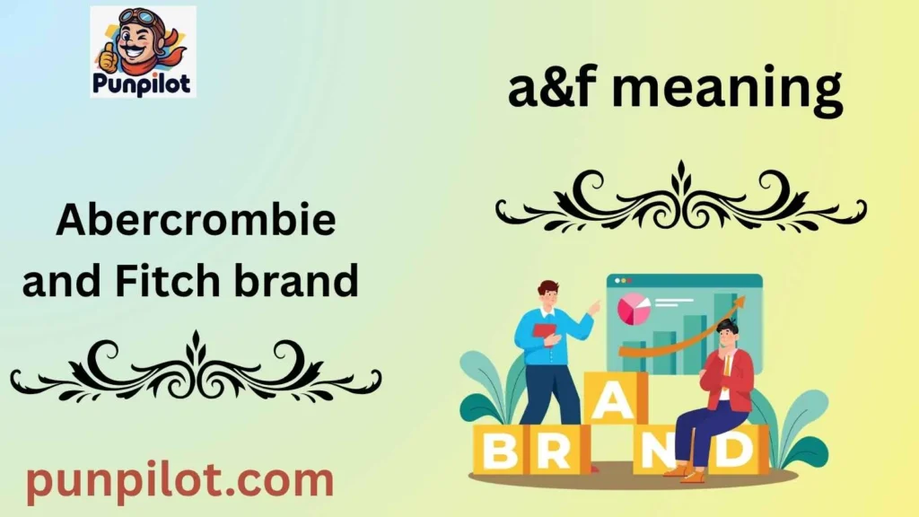 a&f meaning