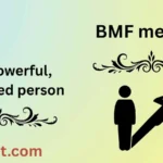 BMF meaning