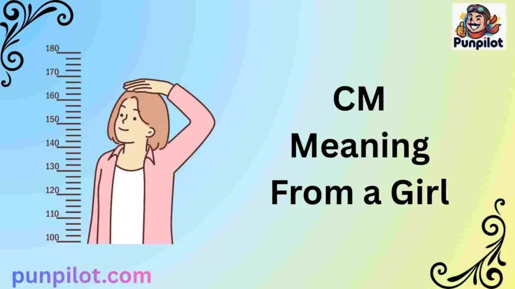 CM Meaning From a Girl