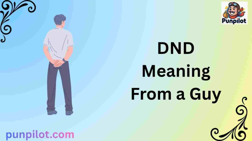 DND Meaning From a Guy